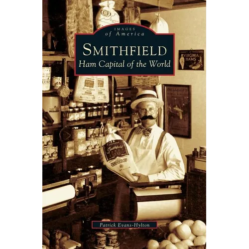 Smithfield: Ham Capital of the World - Hardcover