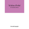 The decline of the West; Form and Actuality (Volume I) - Paperback