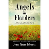 Angels in Flanders: A Novel of World War I - Paperback