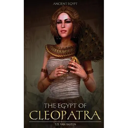 Ancient Egypt: The Egypt of Cleopatra - Paperback