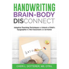 Handwriting Brain Body DisConnect: Adaptive teaching techniques to unlock a child's dysgraphia for the classroom and at home - Paperback