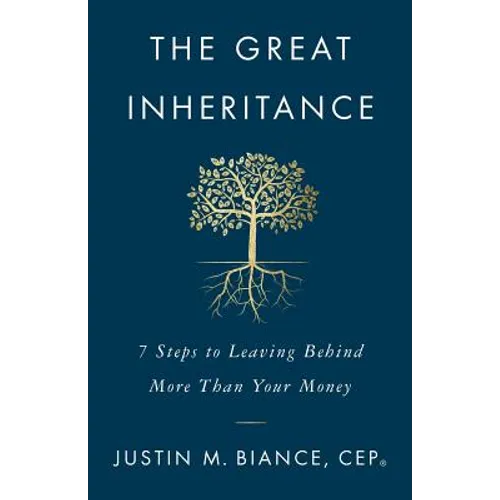 The Great Inheritance: 7 Steps to Leaving Behind More Than Your Money - Paperback