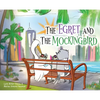 The Egret and the Mockingbird - Hardcover