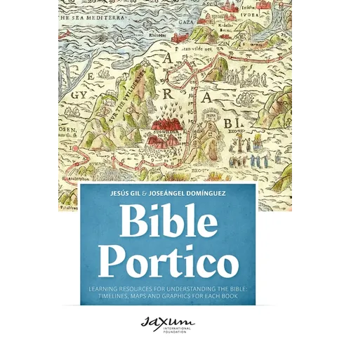 Bible Portico: Learning Resources for Understanding the Bible: Timelines, Maps and Graphics for Each Book - Hardcover