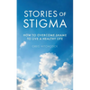 Stories of Stigma: How to Overcome Shame to Live a Healthy Life - Paperback