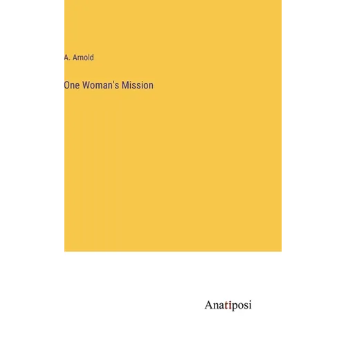 One Woman's Mission - Hardcover