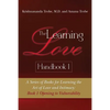 The Learning Love Handbook 1: A Series of Books for Learning the Art of Love and Intimacy: Book 1 Opening to Vulnerability - Paperback