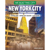 We Built This City: New York City: History, People, Landmarks - Central Park, Empire State Building, Ellis Island - Paperback