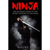 Ninja: The Ultimate Guide To The Secret History Of The Ninja - Paperback
