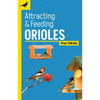Attracting & Feeding Orioles - Paperback