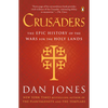 Crusaders: The Epic History of the Wars for the Holy Lands - Paperback
