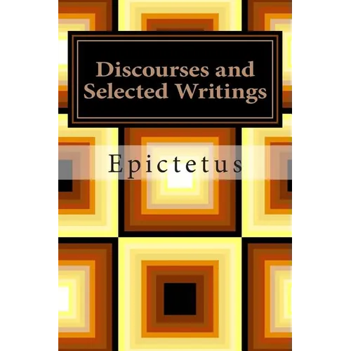 Discourses and Selected Writings - Paperback