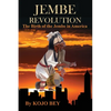 Jembe Revolution: The Birth of the Jembe in America - Paperback