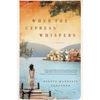 When the Cypress Whispers - Paperback