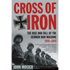 Cross of Iron: The Rise and Fall of the German War Machine, 1918-1945 - Paperback