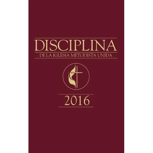 The Book of Discipline UMC 2016 Spanish - Paperback