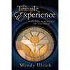 The Temple Experience: Passage to Healing and Holiness - Paperback