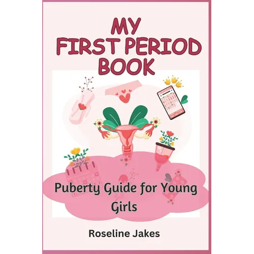 My First Period Book: Puberty Guide for Young Girls - Paperback
