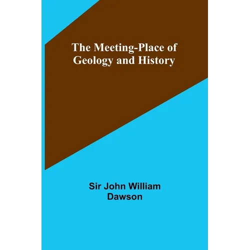 The Meeting-Place of Geology and History - Paperback