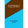 The Meeting-Place of Geology and History - Paperback