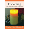 Flickering: More Stories from the Author of Shed Jesus - Paperback