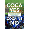Coca Yes, Cocaine No: How Bolivia's Coca Growers Reshaped Democracy - Paperback