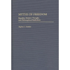 Myths of Freedom: Equality, Modern Thought, and Philosophical Radicalism - Hardcover