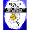 How to Draw Plants, Landscapes & Other Things - In Simple Steps For Kids - Paperback