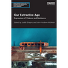 Our Extractive Age: Expressions of Violence and Resistance - Paperback