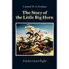 The Story of the Little Big Horn: Custer's Last Fight - Paperback
