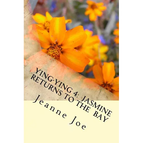 Ying-Ying 4: Jasmine Returns to the Bay - Paperback