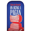On Being a Pagan - Paperback