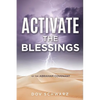Activate the Blessings: Of the Abraham Covenant - Paperback