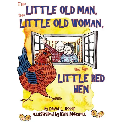 The Little Old Man, the Little Old Woman, and the Little Red Hen - Hardcover
