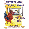 The Little Old Man, the Little Old Woman, and the Little Red Hen - Hardcover