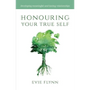 Honouring Your True Self: Developing meaningful and lasting relationships - Paperback