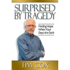 Surprised by Tragedy: Finding Hope When Your Days Are Dark - Paperback