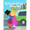 My Very Best Friend is Moving Away - Hardcover