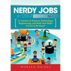 Nerdy Jobs in STEM: 21 Careers in Science, Technology, Engineering, and Math that Make it Cool to be Smart - Paperback