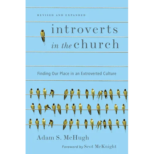 Introverts in the Church: Finding Our Place in an Extroverted Culture - Paperback