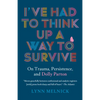 I've Had to Think Up a Way to Survive: On Trauma, Persistence, and Dolly Parton - Paperback