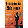 Communication Skills Training: How to Talk to Anyone about Anything and Immediately Improve Your Social Intelligence, Active Listening Skills, and Pub - Hardcover