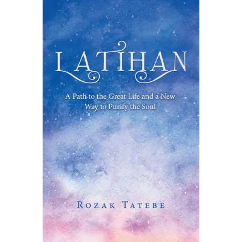 Latihan: A Path to the Great Life and a New Way to Purify the Soul - Paperback