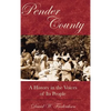 Pender County: A History in the Voices of Its People - Hardcover
