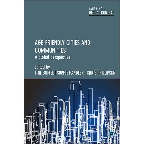 Age-Friendly Cities and Communities: A Global Perspective - Paperback