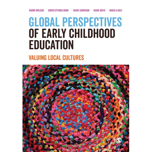 Global Perspectives of Early Childhood Education: Valuing Local Cultures - Paperback