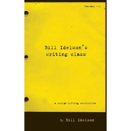 Bill Idelson's Writing Class - Hardcover