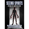 Seeing Spirits: Opening The Empathic Door - Paperback