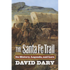 The Santa Fe Trail: Its History, Legends, and Lore - Paperback