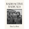 Radioactive Radicals: A Novel of Labor and the Left - Paperback